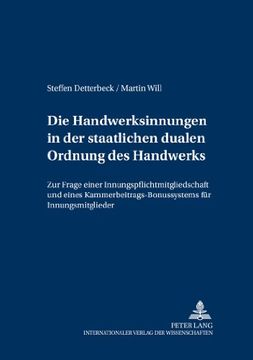 portada Die Handwerksinnungen in der Staatlichen Dualen Ordnung des Handwerks: Zur Frage Einer Innungspflichtmitgliedschaft und Eines. Öffentlichen Recht) (German Edition) (in German)