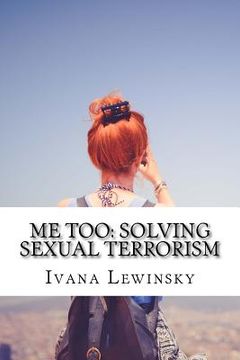 portada Me Too: Solving Sexual Terrorism (en Inglés)
