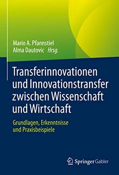 portada Transferinnovationen und Innovationstransfer Zwischen Wissenschaft und Wirtschaft: Grundlagen, Erkenntnisse und Praxisbeispiele (in German)