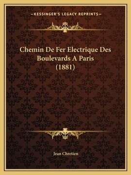 portada Chemin De Fer Electrique Des Boulevards A Paris (1881) (en Francés)