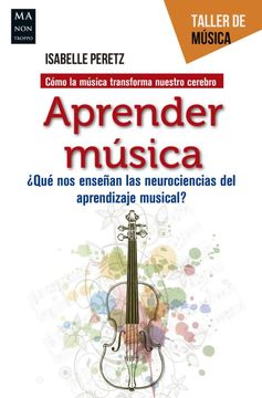 portada Aprender Música: ¿Qué Nos Enseñan Las Neurociencias del Aprendizaje Musical? (in Spanish)