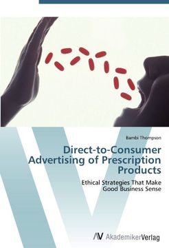 portada Direct-to-Consumer Advertising of  Prescription Products: Ethical Strategies That Make  Good Business Sense