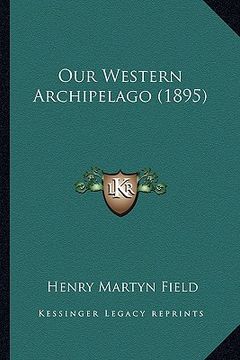 portada our western archipelago (1895) (en Inglés)