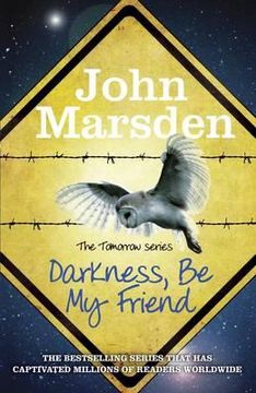 portada darkness be my friend. john marsden (in English)