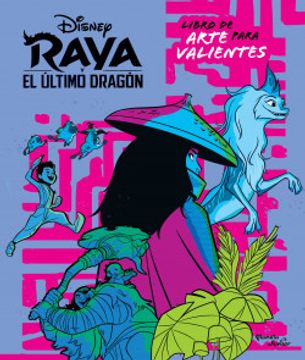 Raya y el último dragón. Libro de arte para valientes