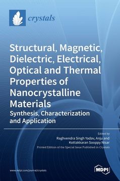 portada Structural, Magnetic, Dielectric, Electrical, Optical and Thermal Properties of Nanocrystalline Materials: Synthesis, Characterization and Application (in English)