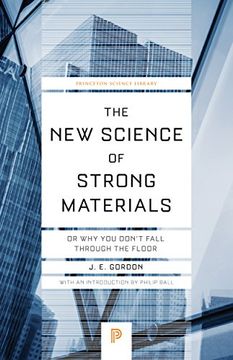 portada The new Science of Strong Materials: Or why you Don't Fall Through the Floor (Princeton Science Library) (in English)