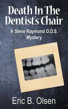 portada Death in the Dentist's Chair: A Steve Raymond D.D.S. Mystery (en Inglés)