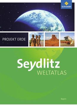 portada Seydlitz Weltatlas Projekt Erde - Aktuelle Ausgabe: Bayern (en Alemán)