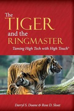 portada The Tiger & The Ringmaster: Taming High Tech With High Touch (en Inglés)