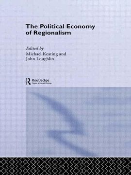 portada The Political Economy of Regionalism (Routledge Studies in Federalism and Decentralization) (in English)