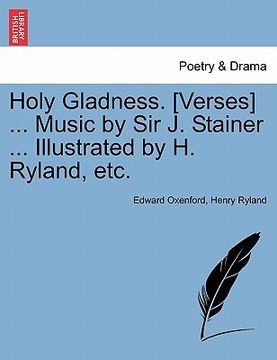 portada holy gladness. [verses] ... music by sir j. stainer ... illustrated by h. ryland, etc. (en Inglés)
