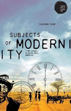 portada Subjects of Modernity: Time-Space, Disciplines, Margins (Theory for a Global Age) (en Inglés)