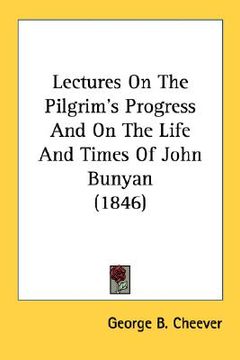 portada lectures on the pilgrim's progress and on the life and times of john bunyan (1846)