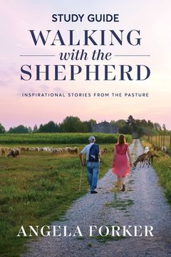 portada Walking with the Shepherd Study Guide: Inspirational stories from the pasture (en Inglés)