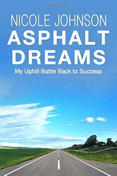 portada Asphalt Dreams: My Uphill Battle Back to Success 