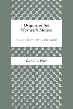 portada origins of the war with mexico: the polk-stockton intrigue