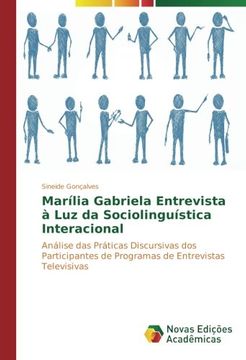 portada Marília Gabriela Entrevista à Luz da Sociolinguística Interacional: Análise das Práticas Discursivas dos Participantes de Programas de Entrevistas Televisivas (Portuguese Edition)