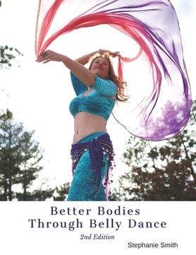 portada Better Bodies Through Belly Dance (en Inglés)