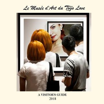 portada Le Muse'e d'Art du Togo Love: A Visitor's Guide (en Inglés)