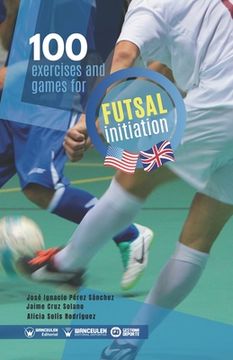 portada 100 exercises and games for futsal initiation (in Spanish)
