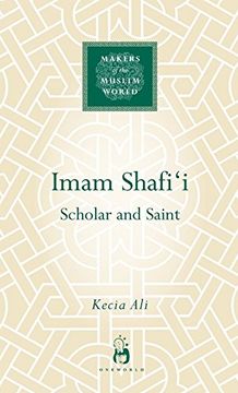 portada Imam Shafi'i: Scholar and Saint (Oneworld Academic) (en Inglés)