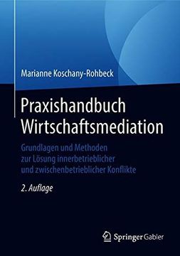 portada Praxishandbuch Wirtschaftsmediation: Grundlagen und Methoden zur Lösung Innerbetrieblicher und Zwischenbetrieblicher Konflikte 