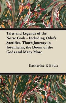 portada tales and legends of the norse gods - including odin's sacrifice, thor's journey in j tunheim, the doom of the gods and many more (in English)