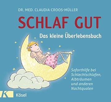 portada Schlaf gut - das Kleine Überlebensbuch: Soforthilfe bei Schlechtschlafen, Albträumen und Anderen Nachtqualen (in German)