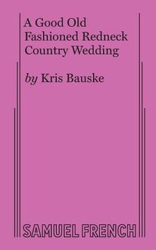 portada A Good Old Fashioned Redneck Country Wedding (en Inglés)