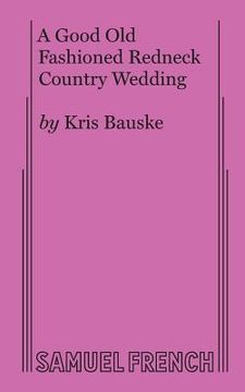 portada A Good Old Fashioned Redneck Country Wedding (in English)