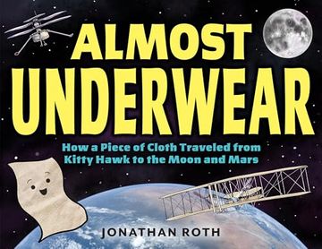 portada Almost Underwear: How a Piece of Cloth Traveled From Kitty Hawk to the Moon and Mars