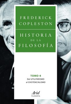 portada Historia de la Filosofia 4 del Utilitarismo al Existencialismo (in Spanish)
