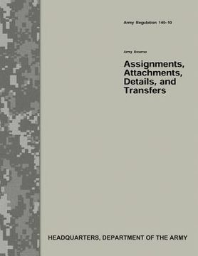 portada Army Reserve Assignments, Attachments, Details, and Transfers (Army Regulation 140-10) (en Inglés)