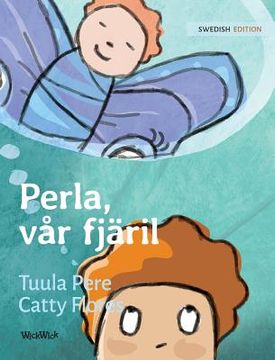 portada Perla, vår fjäril: Swedish Edition of Pearl, Our Butterfly (in Swedish)