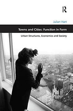 portada Towns and Cities: Function in Form (Design and the Built Environment) (en Inglés)
