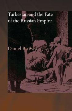 portada turkestan and the fate of the russian empire (en Inglés)