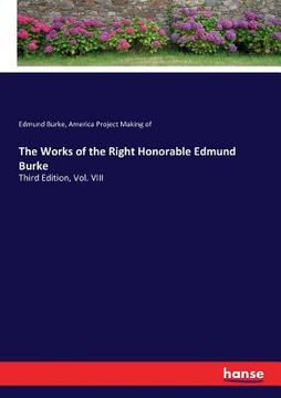 portada The Works of the Right Honorable Edmund Burke: Third Edition, Vol. VIII 