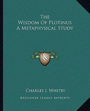 portada the wisdom of plotinus a metaphysical study (en Inglés)