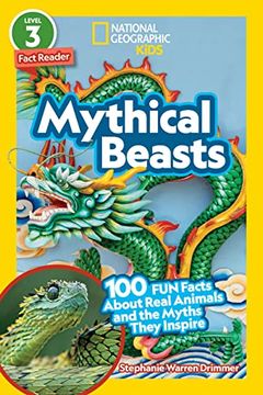 portada National Geographic Readers: Mythical Beasts (L3): 100 fun Facts About Real Animals and the Myths They Inspire 