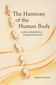 portada The Harmony of the Human Body: Musical Principles in Human Physiology (en Inglés)