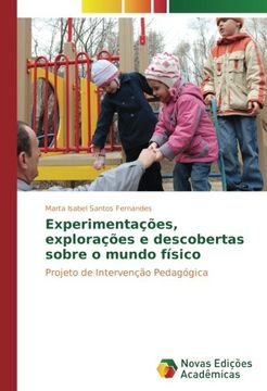 portada Experimentações, explorações e descobertas sobre o mundo físico: Projeto de Intervenção Pedagógica (Portuguese Edition)