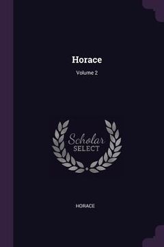portada Horace; Volume 2 (en Inglés)