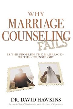 portada Why Marriage Counseling Fails: Is the Problem the Marriage―Or the Counselor? (en Inglés)