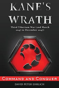 portada Command & Conquer, Kane's Wrath: Third Tiberium war (2Nd March 2047 to December 2047) 
