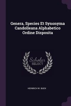 portada Genera, Species Et Synonyma Candolleana Alphabetico Ordine Disposita (en Inglés)