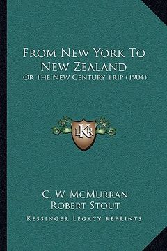 portada from new york to new zealand: or the new century trip (1904) (en Inglés)