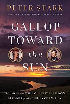 portada Gallop Toward the Sun: Tecumseh and William Henry Harrison's Struggle for the Destiny of a Nation (en Inglés)