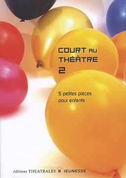 portada Court au Théâtre 2: 5 Petites Pieces Pour Enfants (2)