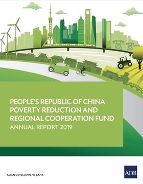 portada People's Republic of China Poverty Reduction and Regional Cooperation Fund: Annual Report 2019 (en Inglés)